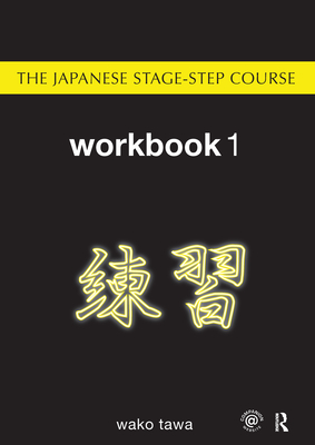 Japanese Stage-Step Course: Workbook 1 - Tawa, Wako