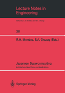 Japanese Supercomputing: Architecture, Algorithms, and Applications