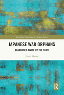 Japanese War Orphans: Abandoned Twice by the State