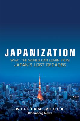 Japanization: What the World C - Pesek, William