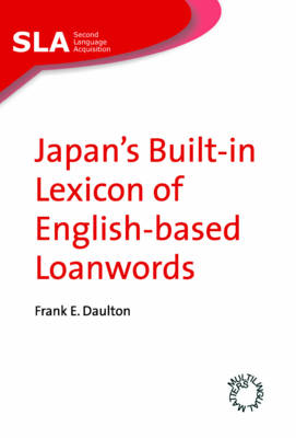 Japan's Built-In Lexicon of English-Based Loanwords - Daulton, Frank E