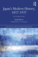 Japan's Modern History, 1857-1937: A New Political Narrative
