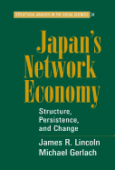 Japan's Network Economy: Structure, Persistence, and Change