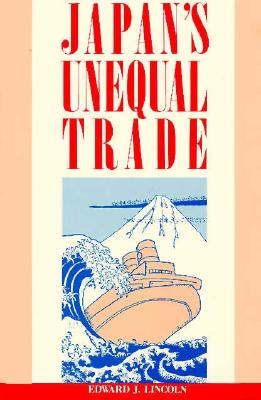 Japan's Unequal Trade - Lincoln, Edward J