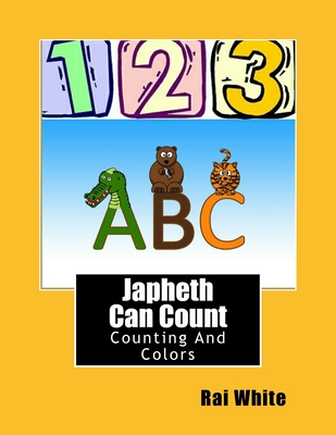 Japheth Can Count: Counting And Colors - White, Rai