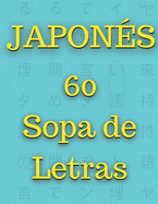 Japons - Sopa de Letras: 60 Rompecabezas para los niveles Elemental, Intermedio y Avanzado