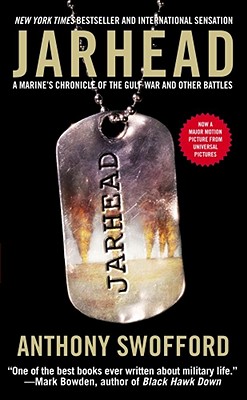 Jarhead: A Marine's Chronicle of the Gulf War and Other Battles - Swofford, Anthony