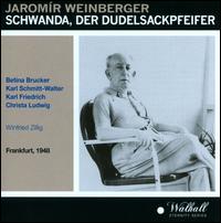 Jaromr Weinberger: Schwanda, der Dudelsackpfeifer - Aldo Bertocci (vocals); August Heimpel (vocals); Bettina Brucker (vocals); Christa Ludwig (vocals); Eugene Willmann (vocals);...