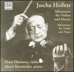 Jascha Heifetz: Miniatures for Violin and Piano