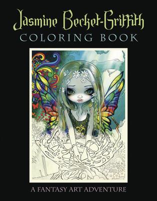 Jasmine Becket-Griffith Coloring Book: A Fantasy Art Adventure - Becket-Griffith, Jasmine
