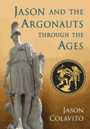 Jason and the Argonauts Through the Ages