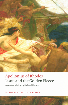 Jason and the Golden Fleece: (The Argonautica) - Apollonius of Rhodes, and Hunter, Richard