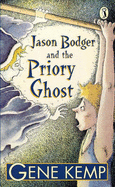 Jason Bodger and the Priory Ghost - Kemp, G