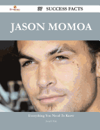 Jason Momoa 37 Success Facts - Everything You Need to Know about Jason Momoa - Kim, Joseph