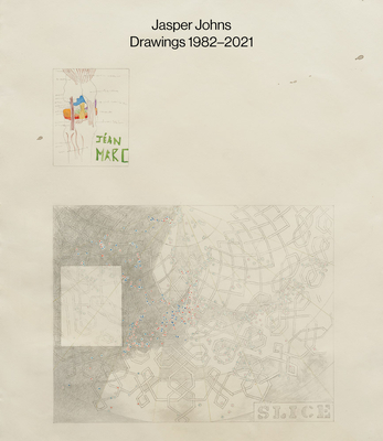 Jasper Johns: Drawings: 1982-2021 - Johns, Jasper, and Als, Hilton (Text by)