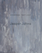 Jasper Johns: Drawings 1997-2007 - Crow, Thomas (Text by), and Johns, Jasper