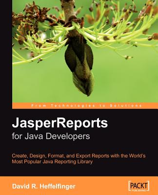 Jasperreports: Reporting for Java Developers - Heffelfinger, David