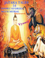 Jataka Tales - 51 short stories with Moral (Illustrated)