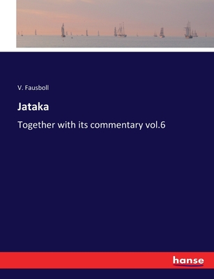 Jataka: Together with its commentary vol.6 - Fausboll, V