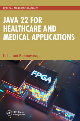 Java 22 for Healthcare and Medical Applications - Bhimavarapu, Usharani