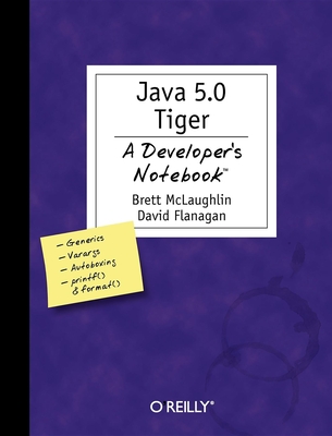 Java 5.0 Tiger - McLaughlin, Brett, and Flanagan, David