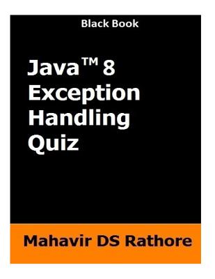 Java 8 Exception Handling Quiz - Rathore, Mahavir Ds
