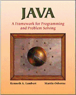Java: A Framework for Programming and Problem Solving