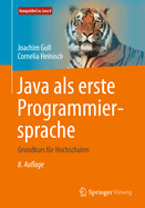 Java ALS Erste Programmiersprache: Grundkurs Fur Hochschulen
