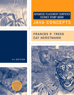 Java Concepts: Advanced Placement Computer Science Study Guide