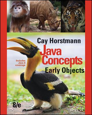 Java Concepts: Early Objects - Horstmann, Cay S