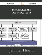 Java Database Connectivity 32 Success Secrets - 32 Most Asked Questions on Java Database Connectivity - What You Need to Know