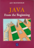 Java from the Beginning - Skansholm, Jan