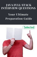 Java Full Stack Interview Questions: Your Ultimate Preparation Guide
