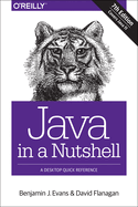 Java in a Nutshell 7e: A Desktop Quick Reference