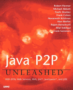 Java P2P Unleashed: With Jxta, Web Services, XML, Jini, Javaspaces, and J2ee