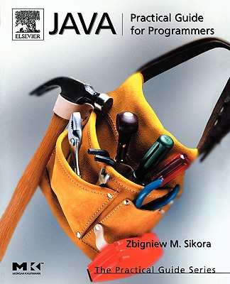 Java: Practical Guide for Programmers - Sikora, Michael, and Sikora, Zbigniew M