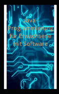 Java-Programmierung f?r Erwachsene mit Software