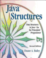 Java Structures: Data Structures in Java for the Principled Programmer - Bailey, Duane A