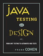 Java Testing and Design: From Unit Testing to Automated Web Tests