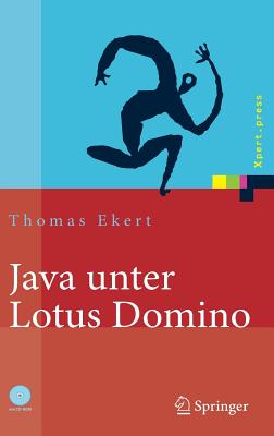 Java Unter Lotus Domino: Know-How Fr Die Anwendungsentwicklung - Ekert, Thomas