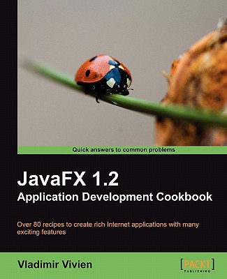 JavaFX 1.2 Application Development Cookbook - Vivien, Vladimir