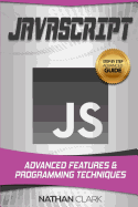 JavaScript: Advanced Features and Programming Techniques
