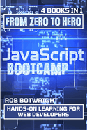 JavaScript Bootcamp: Hands-On Learning For Web Developers
