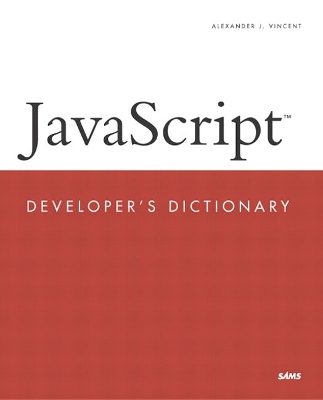 JavaScript Developer's Dictionary - Vincent, Alexander J