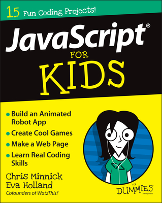 JavaScript for Kids for Dummies - Minnick, Chris, and Holland, Eva