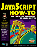 JavaScript How-To: The Definitive JavaScript Problem Solver, with CDROM