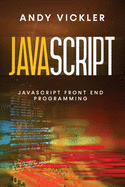Javascript: Javascript Front End Programming