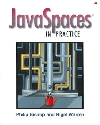 Javaspaces(tm) in Practice - Bishop, Phil, and Warren, Nigel