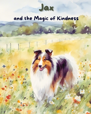 Jax and the Magic of Kindness - Sheppard, Lorraine