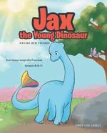 Jax the Young Dinosaur: Making New Friends